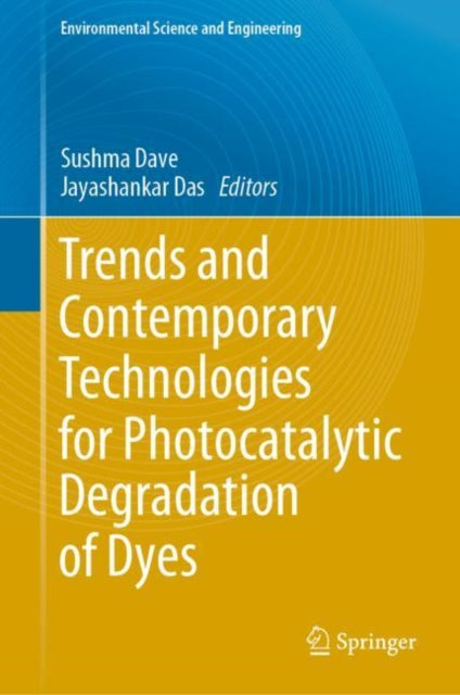 Book cover of: Trends and Contemporary Technologies for Photocatalytic Degradation of Dyes. By: Sushma Dave