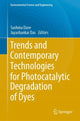 Book cover of: Trends and Contemporary Technologies for Photocatalytic Degradation of Dyes. By: Sushma Dave