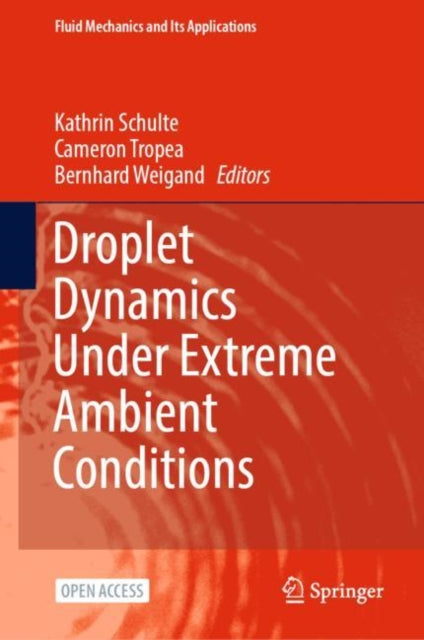 Book cover of: Droplet Dynamics Under Extreme Ambient Conditions. By: Kathrin Schulte