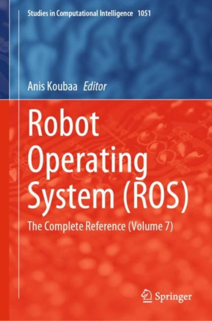 Book cover of: Robot Operating System (ROS). By: Anis Koubaa