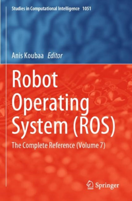 Book cover of: Robot Operating System (ROS). By: Anis Koubaa