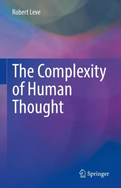 Book cover of: Complexity of Human Thought. By: Robert Leve