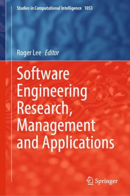 Book cover of: Software Engineering Research, Management and Applications. By: Roger Lee