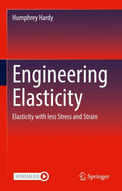 Book cover of: Engineering Elasticity. By: Humphrey Hardy