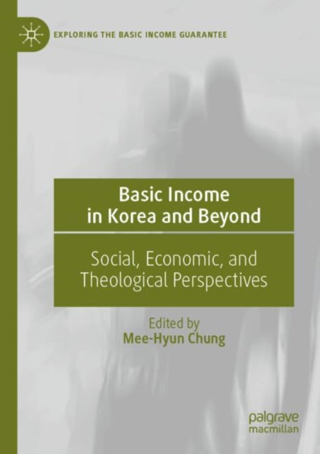 Book cover of: Basic Income in Korea and Beyond. By: Mee-Hyun Chung