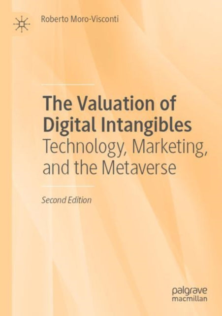 Book cover of: Valuation of Digital Intangibles. By: Roberto Moro-Visconti