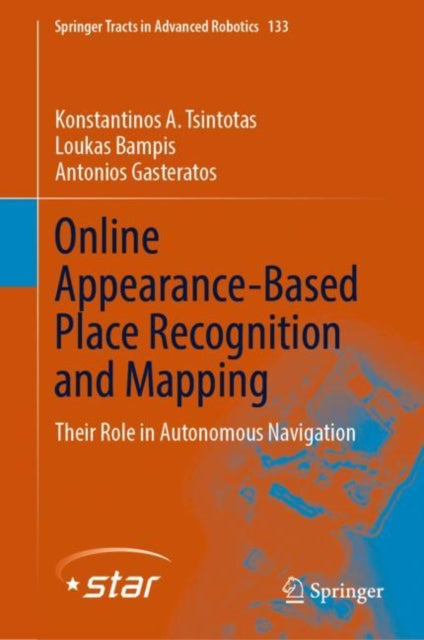 Book cover of: Online Appearance-Based Place Recognition and Mapping. By: Konstantinos A. Tsintotas