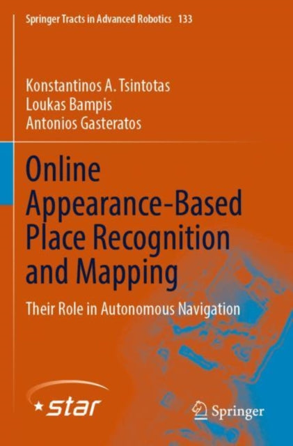 Book cover of: Online Appearance-Based Place Recognition and Mapping. By: Konstantinos A. Tsintotas