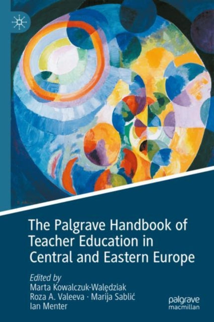 Book cover of: Palgrave Handbook of Teacher Education in Central and Eastern Europe. By: Marta Kowalczuk-Walędziak