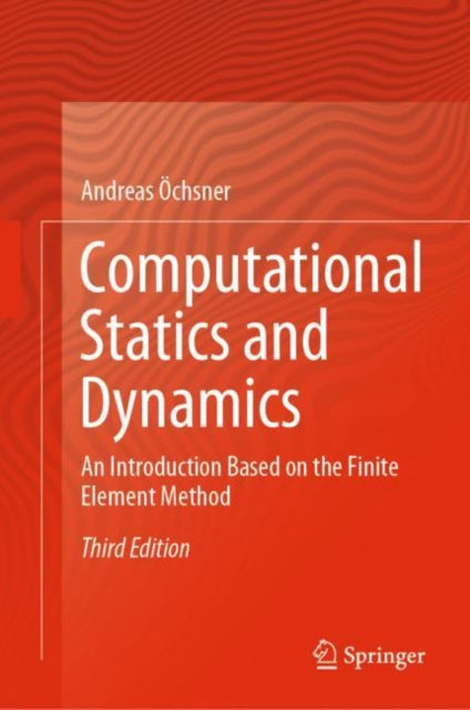 Book cover of: Computational Statics and Dynamics. By: Andreas Öchsner