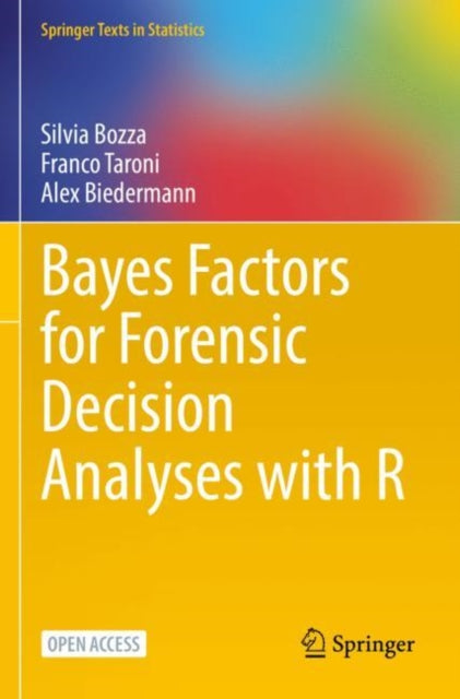 Book cover of: Bayes Factors for Forensic Decision Analyses with R. By: Silvia Bozza