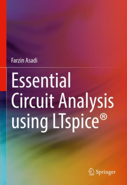Book cover of: Essential Circuit Analysis using LTspice®. By: Farzin Asadi