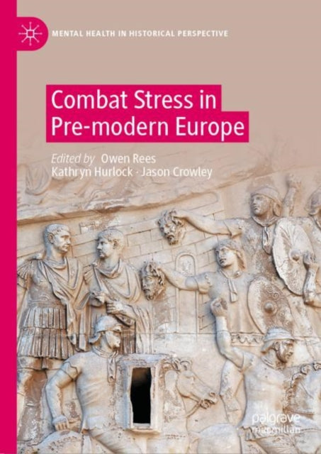 Book cover of: Combat Stress in Pre-modern Europe. By: Owen Rees
