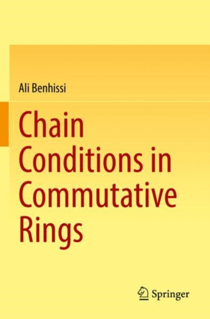Book cover of: Chain Conditions in Commutative Rings. By: Ali Benhissi