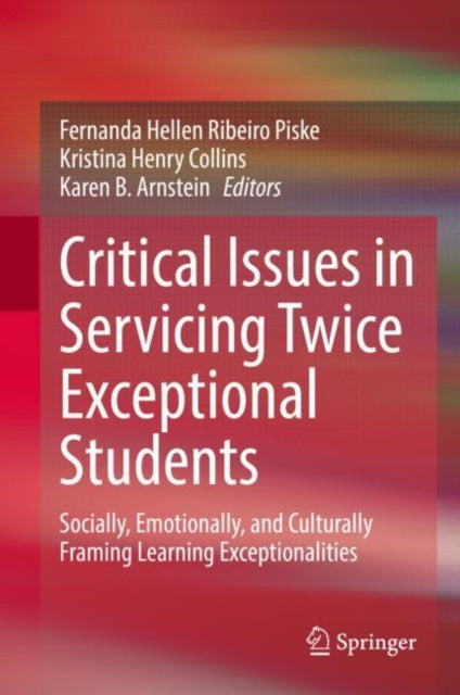 Book cover of: Critical Issues in Servicing Twice Exceptional Students. By: Fernanda Hellen Ribeiro Piske