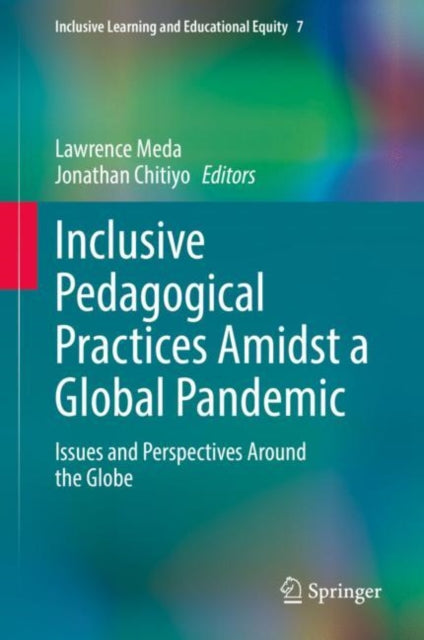 Book cover of: Inclusive Pedagogical Practices Amidst a Global Pandemic. By: Lawrence Meda
