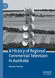 Book cover of: History of Regional Commercial Television in Australia. By: Michael Thurlow