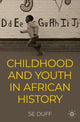 Book cover of: Children and Youth in African History. By: Sarah Emily Duff