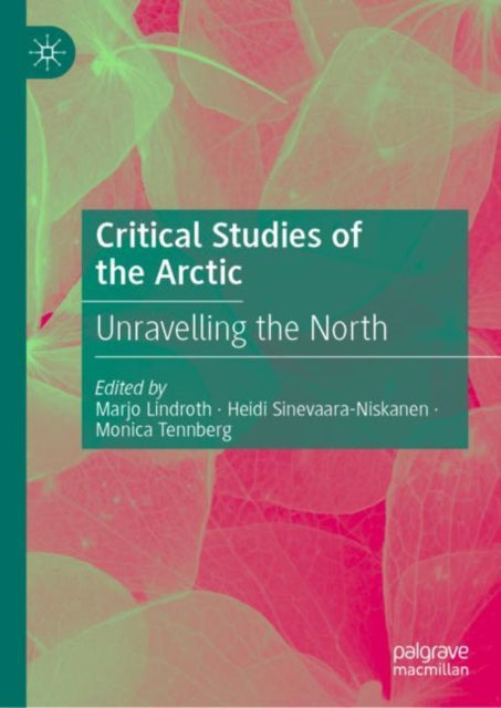 Book cover of: Critical Studies of the Arctic. By: Marjo Lindroth