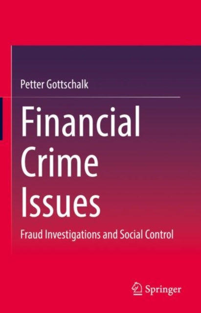 Book cover of: Financial Crime Issues. By: Petter Gottschalk
