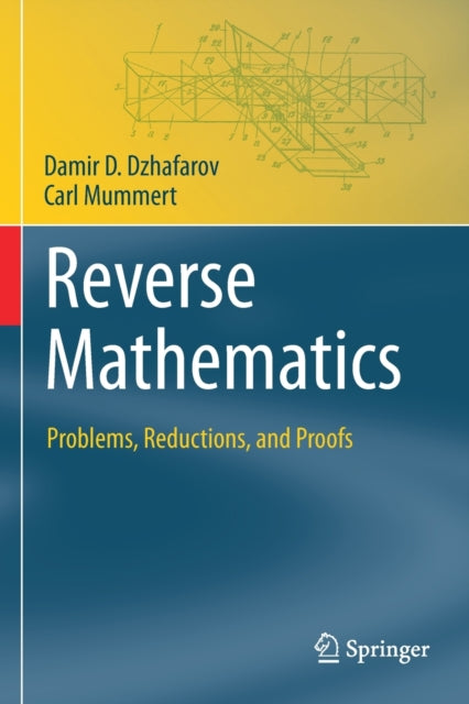 Book cover of: Reverse Mathematics. By: Damir D. Dzhafarov
