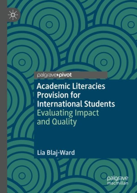 Book cover of: Academic Literacies Provision for International Students. By: Lia Blaj-Ward