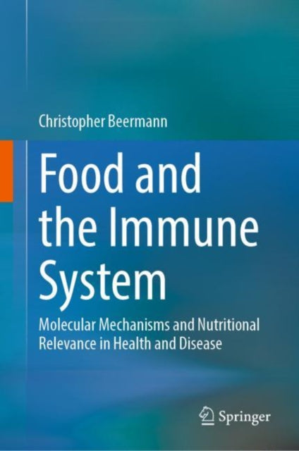 Book cover of: Food and the Immune System. By: Christopher Beermann