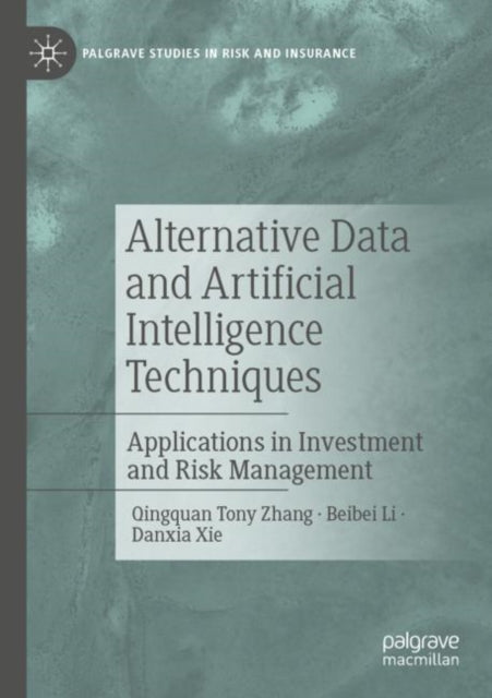 Book cover of: Alternative Data and Artificial Intelligence Techniques. By: Qingquan Tony Zhang