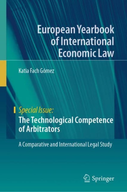 Book cover of: Technological Competence of Arbitrators. By: Katia Fach Gómez
