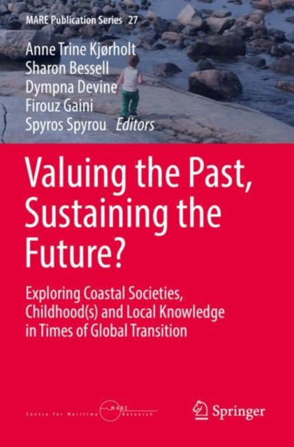 Book cover of: Valuing the Past, Sustaining the Future?. By: Anne-Trine Kjørholt