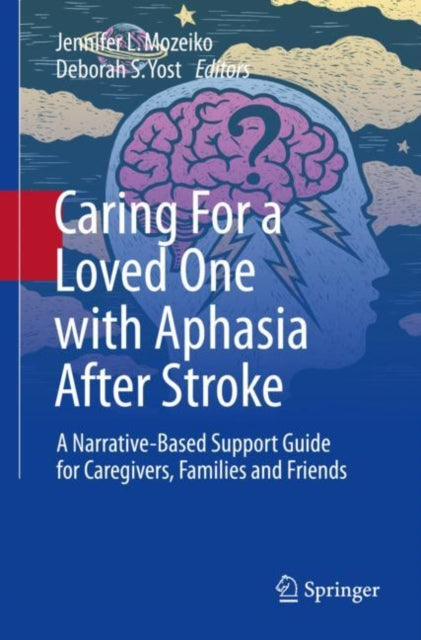 Book cover of: Caring For a Loved One with Aphasia After Stroke. By: Jennifer L. Mozeiko