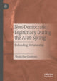 Book cover of: Non-Democratic Legitimacy During the Arab Spring. By: Nicolai Due-Gundersen