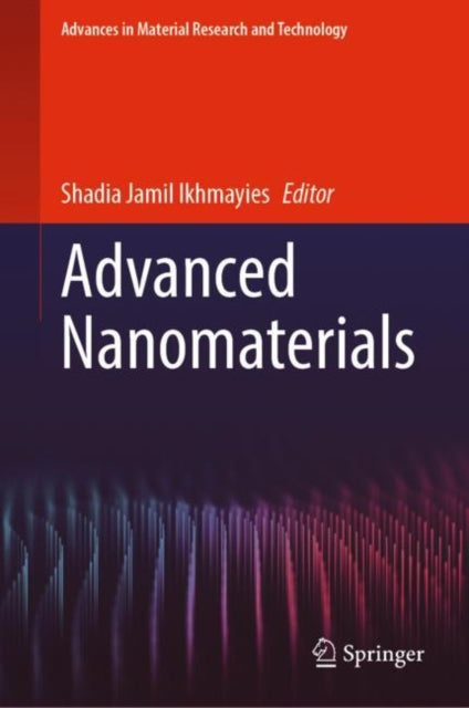 Book cover of: Advanced Nanomaterials. By: Shadia Jamil Ikhmayies