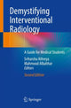 Book cover of: Demystifying Interventional Radiology. By: Sriharsha Athreya