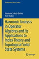 Book cover of: Harmonic Analysis in Operator Algebras and its Applications to Index Theory and Topological Solid State Systems. By: Hermann Schulz-Baldes
