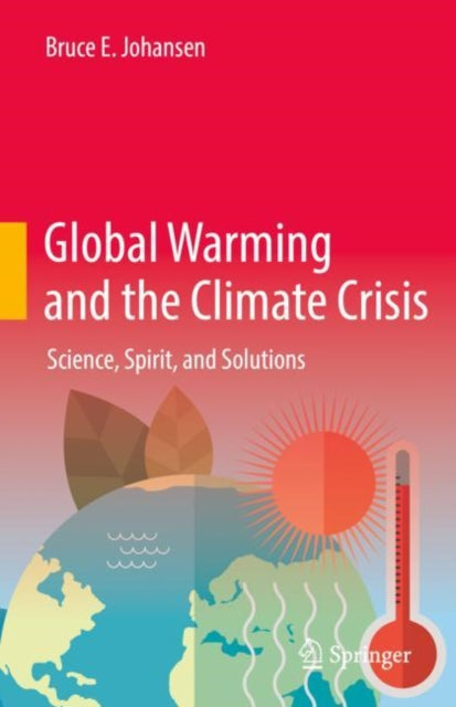 Book cover of: Global Warming and the Climate Crisis. By: Bruce E. Johansen