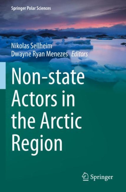 Book cover of: Non-state Actors in the Arctic Region. By: Nikolas Sellheim