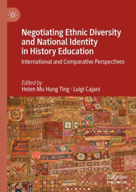 Book cover of: Negotiating Ethnic Diversity and National Identity in History Education. By: Helen Ting Mu Hung