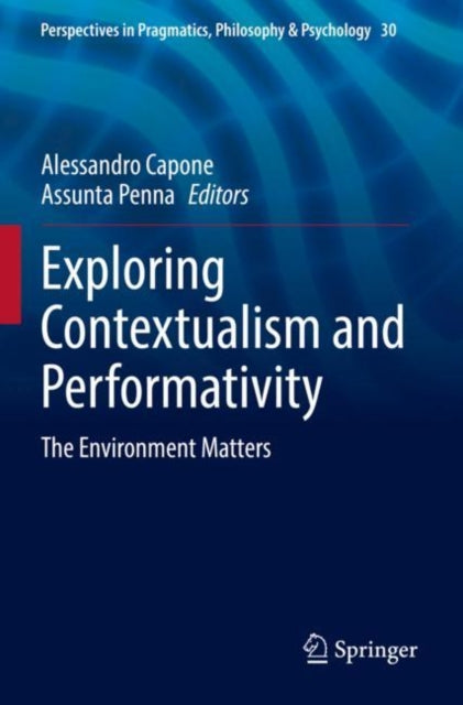 Book cover of: Exploring Contextualism and Performativity. By: Alessandro Capone