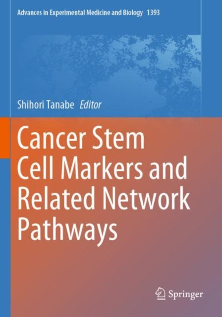 Book cover of: Cancer Stem Cell Markers and Related Network Pathways. By: Shihori Tanabe