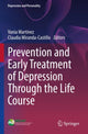 Book cover of: Prevention and Early Treatment of Depression Through the Life Course. By: Vania Martínez