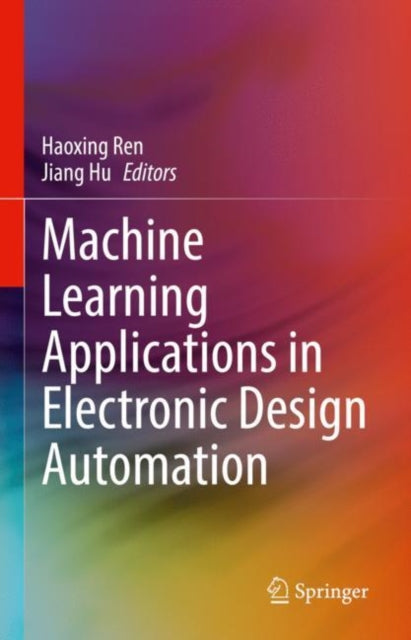 Book cover of: Machine Learning Applications in Electronic Design Automation. By: Haoxing Ren