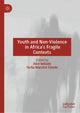 Book cover of: Youth and Non-Violence in Africa’s Fragile Contexts. By: Akin Iwilade