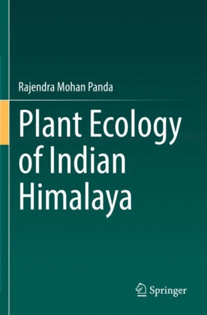 Book cover of: Plant Ecology of Indian Himalaya. By: Rajendra Mohan Panda