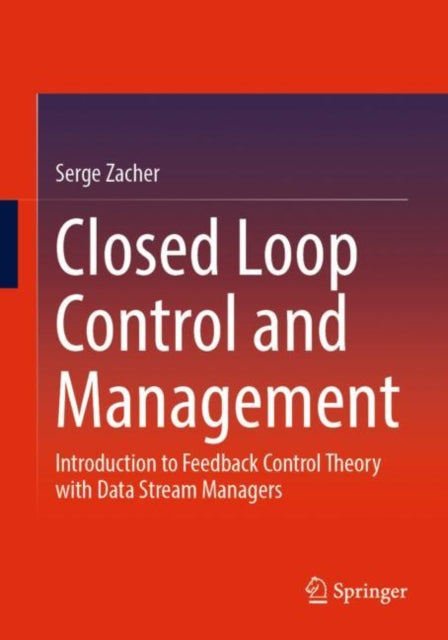 Book cover of: Closed Loop Control and Management. By: Serge Zacher