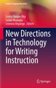 Book cover of: New Directions in Technology for Writing Instruction. By: Gonca Yangın-Ekşi