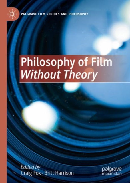Book cover of: Philosophy of Film Without Theory. By: Britt Harrison