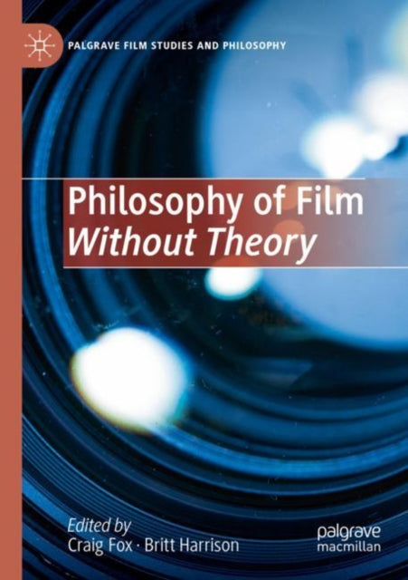 Book cover of: Philosophy of Film Without Theory. By: Craig Fox