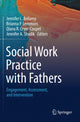 Book cover of: Social Work Practice with Fathers. By: Jennifer L. Bellamy