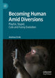 Book cover of: Becoming Human Amid Diversions. By: Andreas Ervik